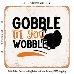 DECORATIVE METAL SIGN - Gobble Til You Wobble - 7 - Vintage Rusty Look