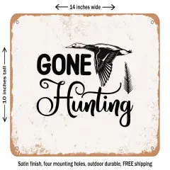 DECORATIVE METAL SIGN - Gone Hunting - Vintage Rusty Look