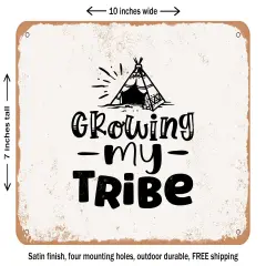 DECORATIVE METAL SIGN - Growing My Tribe - Vintage Rusty Look