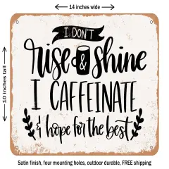 DECORATIVE METAL SIGN - I Don't Rise and Shine - Vintage Rusty Look