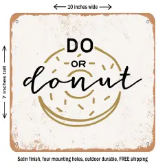 DECORATIVE METAL SIGN - Do or Donut - 3 - Vintage Rusty Look