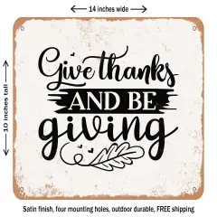 DECORATIVE METAL SIGN - Give Thanks and Be Giving - Vintage Rusty Look