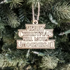 Ornament - Merry Christmas from the Upsidedown - Raw Wood 2x3in