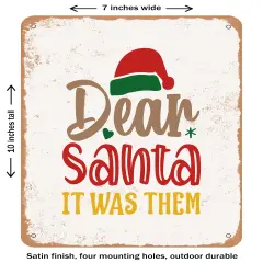 DECORATIVE METAL SIGN - Dear Santa It Was them- Vintage Rusty Look
