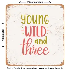 DECORATIVE METAL SIGN - Young Wild and Three - Vintage Rusty Look