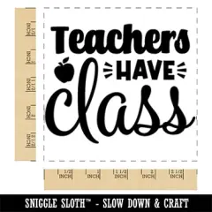 Teachers Have Class Pun Student School Square Rubber Stamp for Stamping Crafting