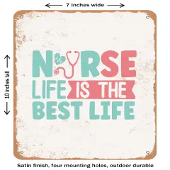 DECORATIVE METAL SIGN - Nurse Life is the Best Life - Vintage Rusty Look