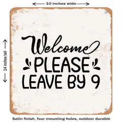 DECORATIVE METAL SIGN - Welcome Please Leave by- Vintage Rusty Look