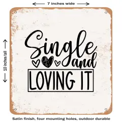 DECORATIVE METAL SIGN - Single and Loving It - Vintage Rusty Look