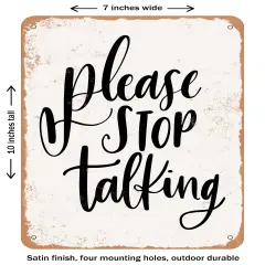 DECORATIVE METAL SIGN - Please Stop Talking - Vintage Rusty Look