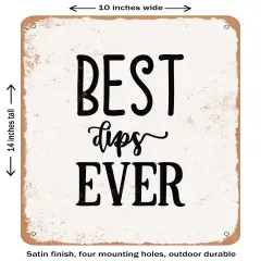 DECORATIVE METAL SIGN - Best Dips Ever- Vintage Rusty Look