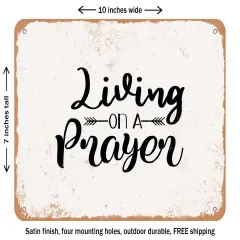 DECORATIVE METAL SIGN - Living On a Prayer - 3 - Vintage Rusty Look