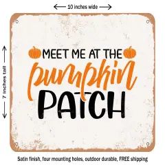 DECORATIVE METAL SIGN - Meet Me At the Pumpkin Patch - 2 - Vintage Rusty Look