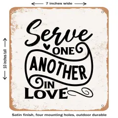 DECORATIVE METAL SIGN - Serve One Another In Love- Vintage Rusty Look