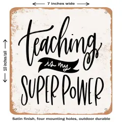 DECORATIVE METAL SIGN - Teaching is My Superpower - Vintage Rusty Look