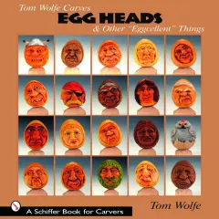 Tom Wolfe Carves Egg Heads & Other &ldquo;Eggcellent&rdquo; Things