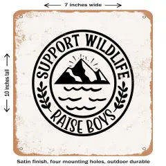 DECORATIVE METAL SIGN - Support Wildlife Raise Boys - Vintage Rusty Look