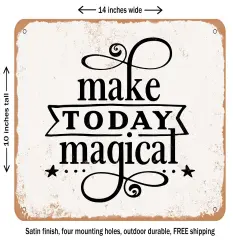 DECORATIVE METAL SIGN - Make today Magical - 3 - Vintage Rusty Look