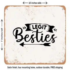 DECORATIVE METAL SIGN - Legit Besties - 2 - Vintage Rusty Look