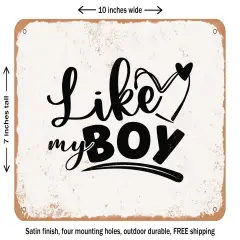 DECORATIVE METAL SIGN - Like My Boy - Vintage Rusty Look