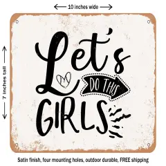 DECORATIVE METAL SIGN - Lets Do This Girls - 2 - Vintage Rusty Look