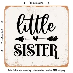 DECORATIVE METAL SIGN - Little Sister - 3 - Vintage Rusty Look