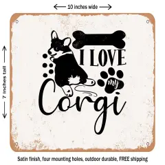 DECORATIVE METAL SIGN - I Love My Corgi - Vintage Rusty Look