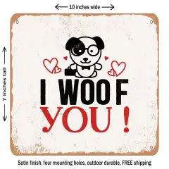DECORATIVE METAL SIGN - I Woof You - Vintage Rusty Look
