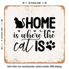 DECORATIVE METAL SIGN - Home is Where the Cat is - Vintage Rusty Look