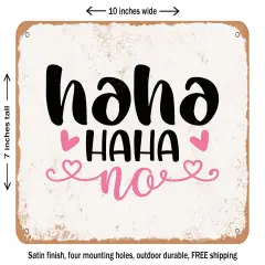DECORATIVE METAL SIGN - Hahahaha No - Vintage Rusty Look