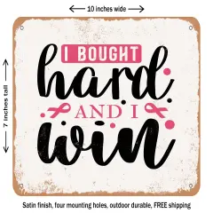 DECORATIVE METAL SIGN - I Bought Hard and I Win - Vintage Rusty Look