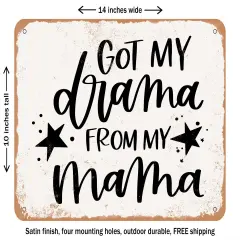 DECORATIVE METAL SIGN - Got My Drama From My Mama - Vintage Rusty Look