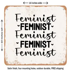 DECORATIVE METAL SIGN - Feminist Feminist Feminist Feminist Feminist - Vintage Rusty Look