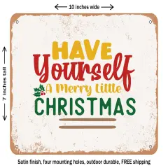 DECORATIVE METAL SIGN - Have Yourself a Merry Little Christmas - Vintage Rusty Look