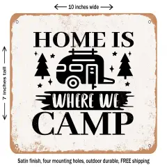 DECORATIVE METAL SIGN - Home is Where We Camp - Vintage Rusty Look
