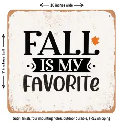 DECORATIVE METAL SIGN - Fall is My Favorite - 4 - Vintage Rusty Look