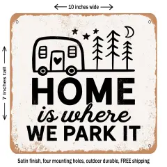 DECORATIVE METAL SIGN - Home Is Where We Park It - 4 - Vintage Rusty Look
