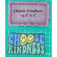 Choose Kindness Silicone Freshie Mold