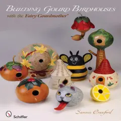 Building Gourd Birdhouses with the Fairy Gourdmother&reg;
