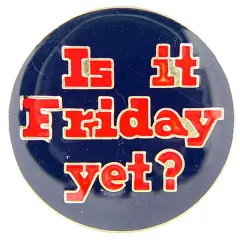 Is It Friday Yet 1"