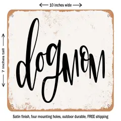 DECORATIVE METAL SIGN - Dog Mom - 4 - Vintage Rusty Look