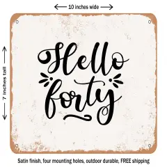 DECORATIVE METAL SIGN - Hello Forty - 3 - Vintage Rusty Look