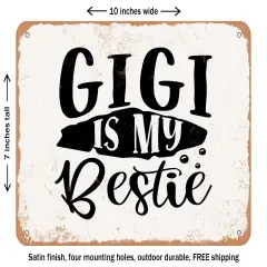 DECORATIVE METAL SIGN - Gigi is My Bestie - Vintage Rusty Look