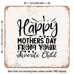 DECORATIVE METAL SIGN - Happy Mother's Day From Your Favorite Child - Vintage Rusty Look