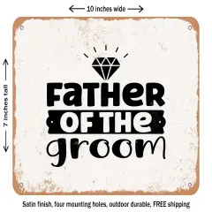 DECORATIVE METAL SIGN - Father of the Groom - Vintage Rusty Look