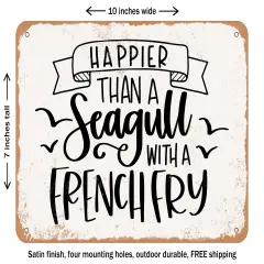 DECORATIVE METAL SIGN - Happier Than a Seagull - Vintage Rusty Look