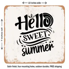 DECORATIVE METAL SIGN - Hello Sweet Summer - Vintage Rusty Look