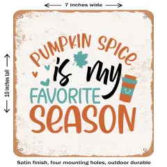 DECORATIVE METAL SIGN - Pumpkin Spice is My Favorite Season - 2- Vintage Rusty Look