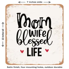 DECORATIVE METAL SIGN - Mom Wife Blessed Life- Vintage Rusty Look