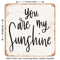 DECORATIVE METAL SIGN - You Are My Sunshine- Vintage Rusty Look